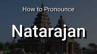 Natarajan  Pronunciation and Meaning [upl. by Eirrej]