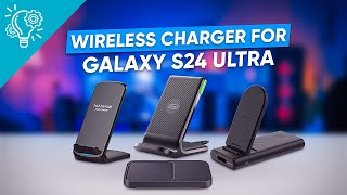 5 Must Have Wireless Charger for Samsung Galaxy S24 Ultra [upl. by Anotyad290]