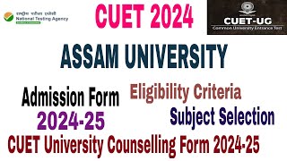 Assam University CUET Admission form 202425 UG PG Cut off Eligibility 2024 how to fill [upl. by Tebor]