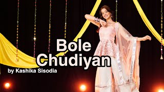 Bole Chudiyan Kashika Sisodia Choreography [upl. by Yekram859]