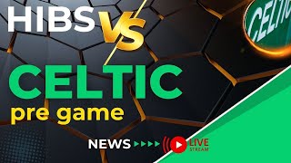 Hib VS Celtic PRE GAME NEWS [upl. by Sicnarf651]