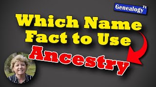 Which Name Fact to Use on Ancestrycom [upl. by Atirabrab366]