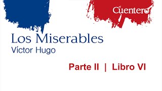 AUDIOLIBRO Los Miserables Parte 2 Libro 6 [upl. by Costa]