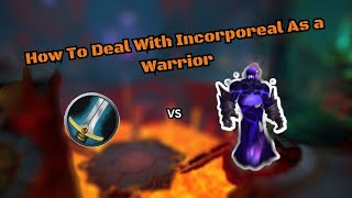 How to Deal With Incorporeal as a Warrior M Season 2 [upl. by Bashemeth]