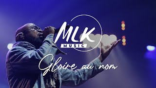 Gloire au nom  MLK Music [upl. by Kristopher]