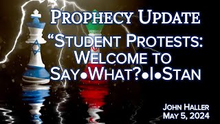 2024 05 05 John Hallers Prophecy Update quotStudent Protests  Welcome to SayWhatiStanquot [upl. by Cahra]