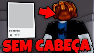 ROBLOX COMO FICAR SEM CABEÇA CABEÇA INVISIVEL HEADLESS HEAD [upl. by Rosamond]