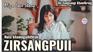 ZIRSANGPUII Mizo Love Story [upl. by Natsud649]