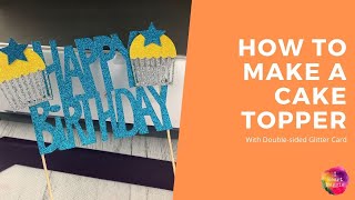 Making A 3D Layered Cake Topper From Glitter Cardstock  Silhouette Cameo Cake Topper Tutorial [upl. by Yadnus]