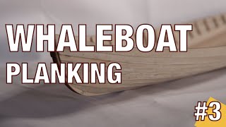 Building a whaleboat model  Planking and hull overview  Part 3 [upl. by Parrish]