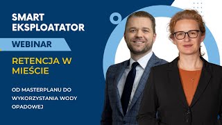 Webinar Smart Retencja w mieście Od masterplanu do wykorzystania wody opadowejquot [upl. by Jodoin]