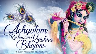 ACHYUTAM KESHAVAM KRISHNA DAMODARAM  Krishna Bhajans Radhe [upl. by Dorie]