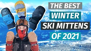 The Best Winter Ski Mittens of 2021 [upl. by Dric]