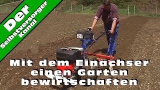 Mit dem Einachser einen Garten bewirtschaften [upl. by Attelrac764]