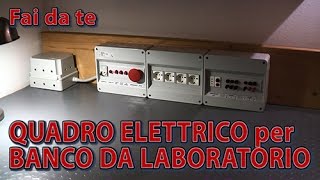 Quadro Elettrico per Banco da Laboratorio di Elettronica  Fai da te [upl. by Ellersick]