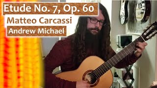 Etude No 7 Op 60 by Carcassi  Performed by Andrew Michael [upl. by Yarahs]