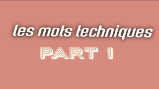 part 1  les mots techniques [upl. by Dent]