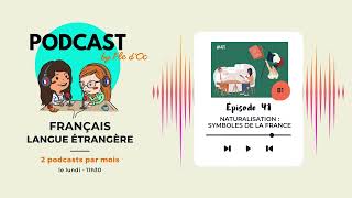 Entretien de naturalisation  les symboles de la France B1  Podcast by FLE dOC 41 [upl. by Enitsua585]