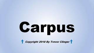 How To Pronounce Carpus [upl. by Doniv]