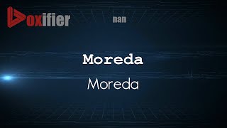 How to Pronounce Moreda Moreda in nan  Voxifiercom [upl. by Serg]