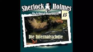 Sherlock Holmes Die Originale  Fall 15 Die Internatsschule Komplettes Hörspiel [upl. by Carr]