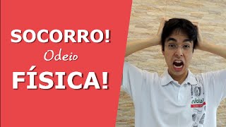 SOCORRO Odeio FÍSICA e como começar a GOSTAR dessa matéria [upl. by Fiorenza237]