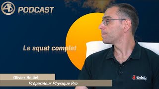 Episode19  Le squat complet avec Olivier Bolliet [upl. by Aramanta]