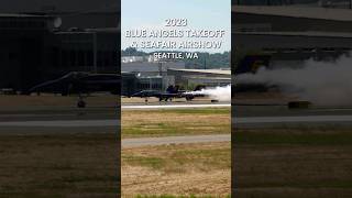 Blue Angels Thunderous Takeoff and Boeing Seafair Airshow Aug 2023 [upl. by Ayimat936]