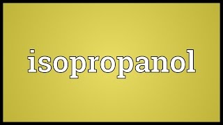 Isopropanol Meaning [upl. by Miarhpe]