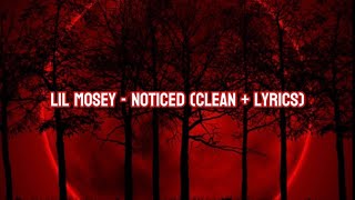 Lil Mosey  Noticed Clean  Lyrics [upl. by Yelssew]