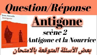 الأسئلة المتوقعة بالامتحان question réponseAntigone et la Nourrice lanalyse du scène 2Antigone [upl. by Bobbette162]