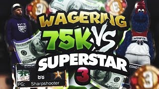 75000 WAGER GAME OF 2K VS SUPERSTAR 3 MASCOT SQUAD SERIES OF THE YEAR NBA 2K17 [upl. by Ylrebnik]