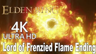 Elden Ring  Lord of Frenzied Flame Ending 4K [upl. by Bringhurst]