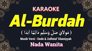 KARAOKE AL BURDAH NADA WANITA  CEWEK  MUSIK VERSI VOC DEDE amp ZULFATUL ULUMIYYAH [upl. by Reis]