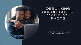 Credit Score Myths vs Facts Debunking Popular Misinformation [upl. by Yurik986]