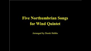 Five Northumbrian Songs for wind quintet [upl. by Innavoj817]