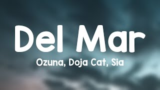 Del Mar  Ozuna Doja Cat Sia Lyrics [upl. by Eelyahs339]