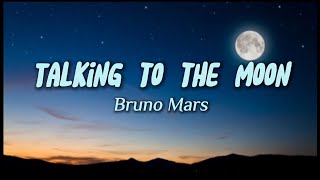 Bruno Mars  Talking To The Moon Lyrics [upl. by Obla]