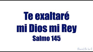 Te exaltare mi Dios mi Rey [upl. by Nellahs]