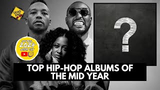 Top HipHop Albums Of The Mid Year 2024 [upl. by Conrado97]