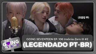 GOING SEVENTEEN EP 106 InsôniaZero Ⅲ 2 Legendado PTBR [upl. by Leahcar]