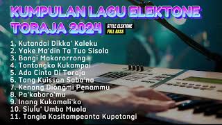 KUMPULAN LAGU ELEKTONE TORAJA TERBARU 2024 [upl. by Eyoj]