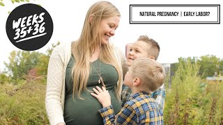 Pregnancy Vlog Weeks 3536  Natural Pregnancy  Early Labor  Third Trimester [upl. by Evelina]