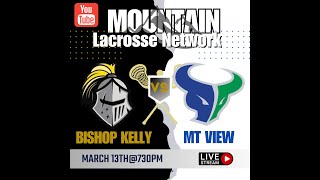 Bishop Kelly vs Mountain View Boys Varsity Lacrosse [upl. by Covell]