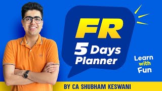 My Secret to 83 Marks  FR 5 Days Planner CA Final Nov23 Exams  CA Shubham Keswani AIR 8 [upl. by Abbotson]