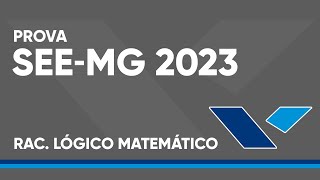 CONCURSO SEEMG 2023  PROVA RESOLVIDA  RACIOCÍNIO LÓGICO MATEMÁTICO BANCA FGV [upl. by Inot]