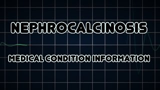 Nephrocalcinosis Medical Condition [upl. by Akemal]