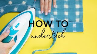 How to Understitch [upl. by Euqinor643]