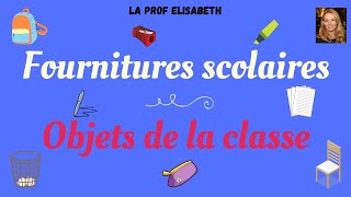 Les fournitures scolaires  Les objets de la classe  Niveau A1 de FLE [upl. by Zerline]