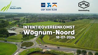 2024 07 18 Wognum Noord ondertekening intentieovereenkomst [upl. by Telimay]